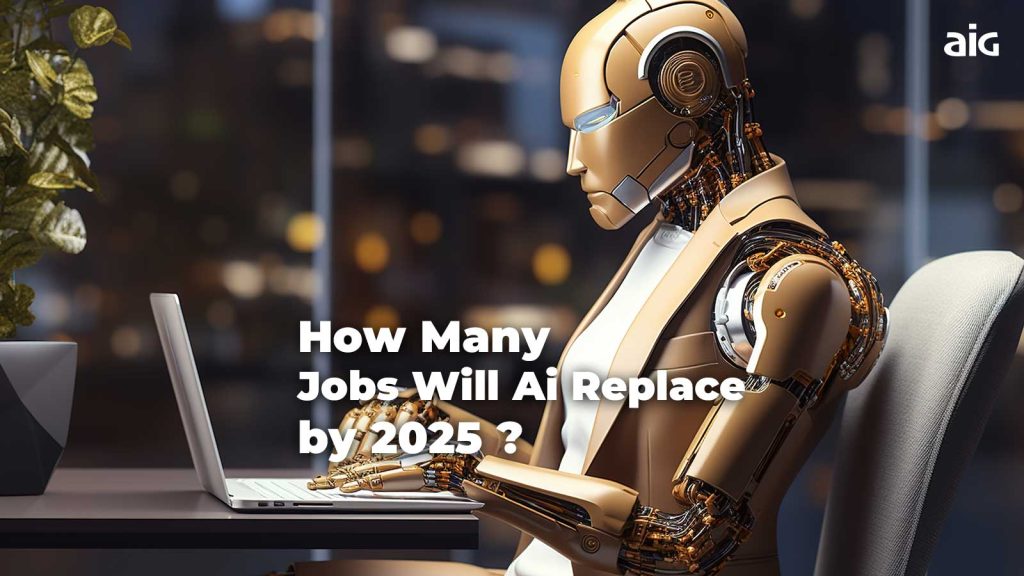 How Many Jobs Will Ai Replace by 2025 ?